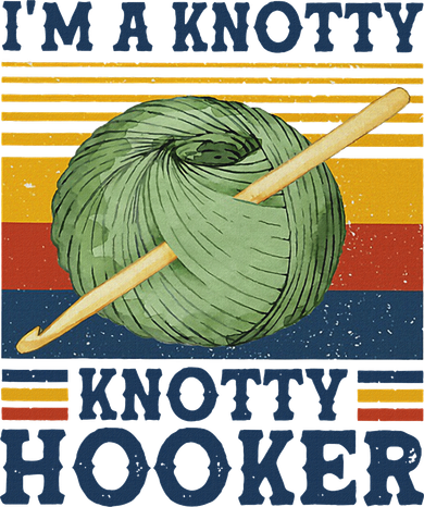 IM A Knotty Knotty Hooker Crochet And Knitting Vintage Tumbler