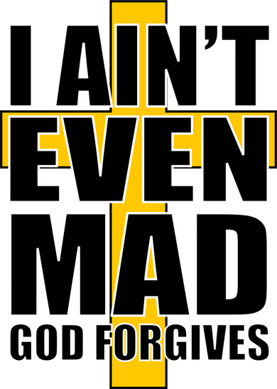 I Ain't Even Mad God Forgives Women's T-Shirt