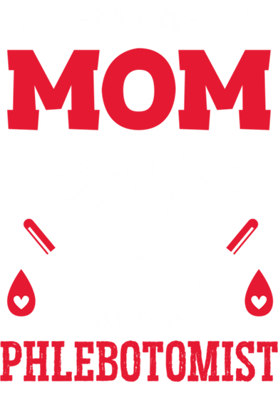 Im A Mom And A Phlebotomist Nothing Scares Me Phlebotomy Great Gift Backpack