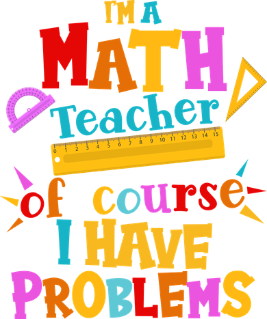I'm A Math Teacher Of Course I Have Problems Funny Women's Tank Top