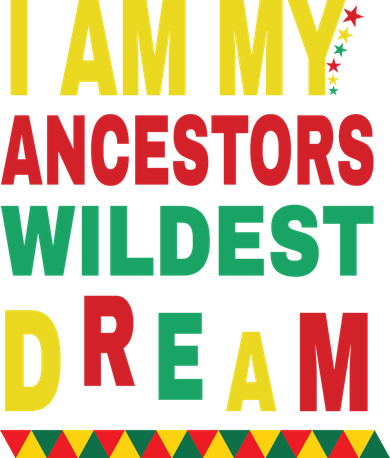 I Am My Ancestors Wildest Dream Black History Month February Tote Bag