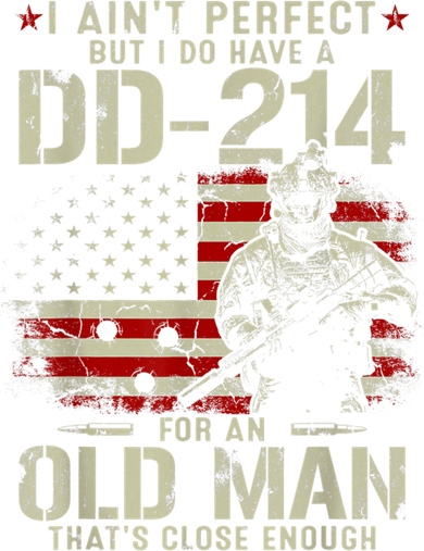 I Aint Perfect But I Do Have A DD214 For An Old Man Gift Kids T-Shirt