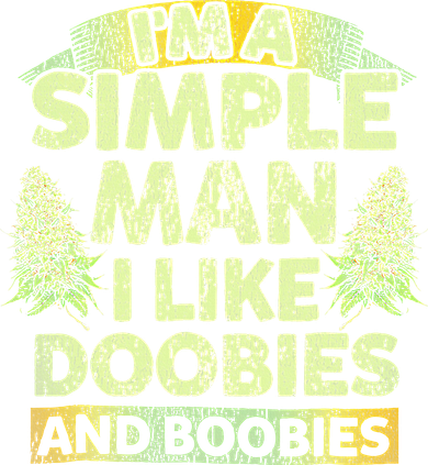 I'm A Simple Man I Like Doobies And Boobies Weed 420 Women's Tank Top