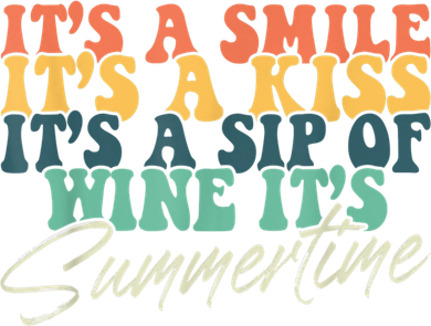 It's A Smile It's A Kiss It's A Sip Of Wine It's Summertime Magnet