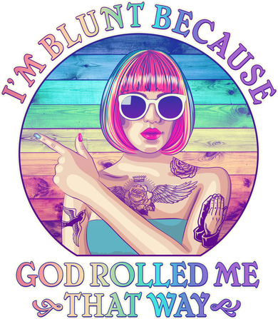 I'm Blunt Because God Rolled Me That Way Retro Tattoo Women's T-Shirt