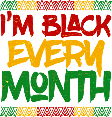 I'm Black Every Month Celebrating African American History Hoodie