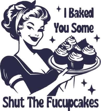 I Baked You Some Shut The Fucupcakes Tote Bag