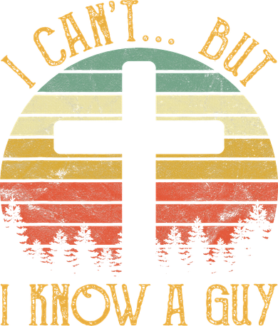 I Can't But I Know A Guy Jesus Cross Funny Christian Women's T-Shirt