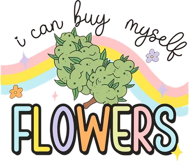 I Can Buy Myself Flowers Funny Stoner Happy 420 Days Cannabis Toddler Hoodie