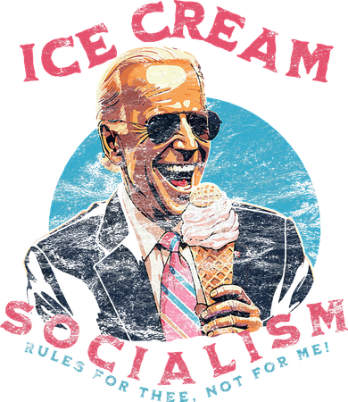 Ice Cream Socialism Rules for Thee Not for Me Joe Biden T-Shirt