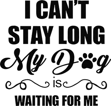 I Cant Stay Long. My Dog Is Waiting For Me Funny Dog Lover Gift Hoodie
