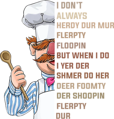 I DonT Always Herdy Dur Mur Flerpty Floopin Funny Swedish Chef Coaster