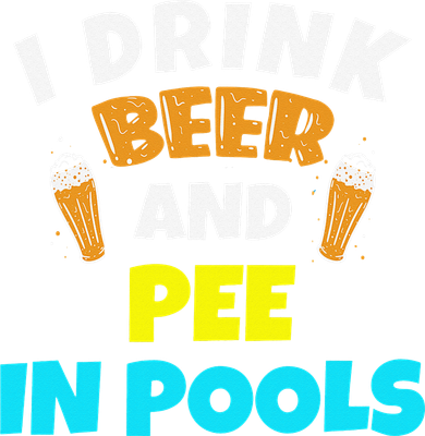 I Drink Beer And Pee in Pools Lake River Gifts Tumbler