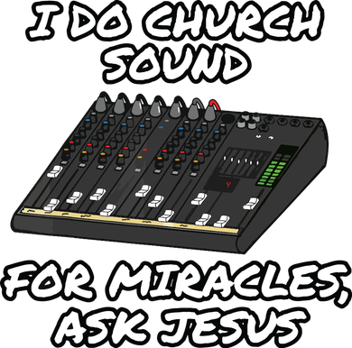 I Do Church Sound For Miracles Ask Jesus Audio Tech Funny Coffee Mug
