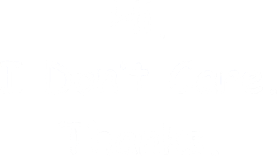 Hi, I Don't Care. Thanks. Women's T-Shirt