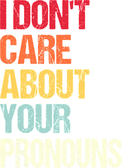 I Don't Care About Your Pronouns Anti Pronoun Kids Hoodie