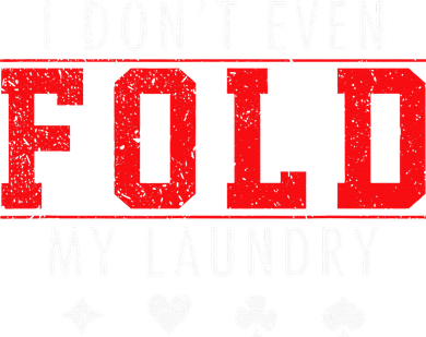 I Dont Even Fold My Laundry Funny Poker Player Gift Tumbler