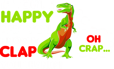 If You're Happy and You Know It Clap Your Hands T-Rex Coaster