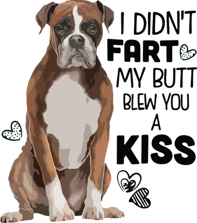 I Didnt Fart My Butt Blew You A Kiss Boxer Dog Women's Sweatshirt