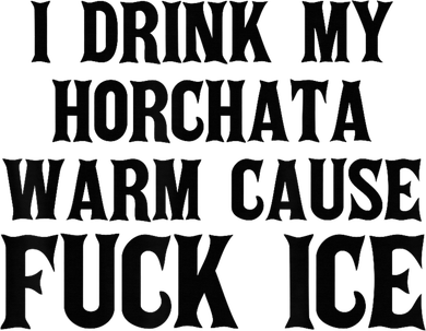 I Drink My Horchata Warm Cause Fuck Ice Deportation Protest Toddler Long Sleeve