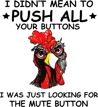 I Didn't Mean To Push All Your Buttons | Chicken Lovers Hat