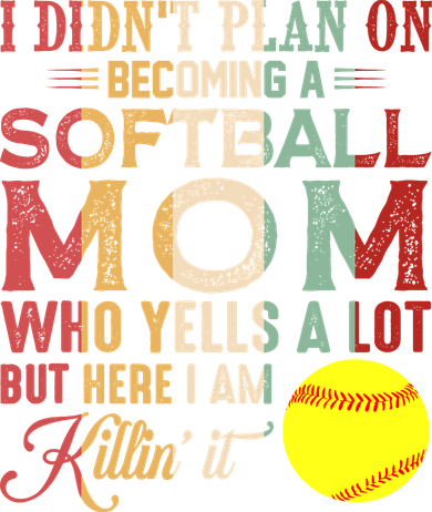 I DidnT Plan On Becoming A Softball Mom MotherS Day Toddler Hoodie