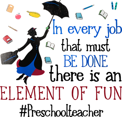 In Every Job That Must Be Done There Is An Element Of Fun Preschool Teacher Kids Long Sleeve Shirt