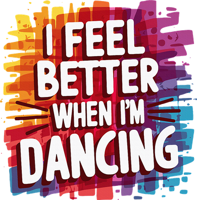 I Feel Better When Im Dancing Women's Long Sleeve Shirt
