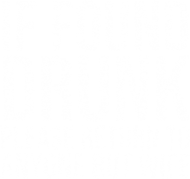 If Found Drunk Please Return To Anyone But Wife Funny Women's Long Sleeve Shirt
