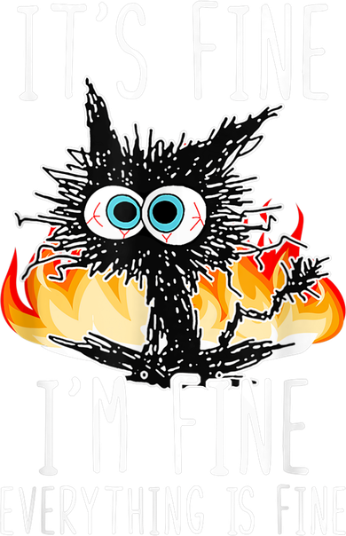 It's Fine I'm Fine Everything Is Fine Funny Cat Toddler T-Shirt
