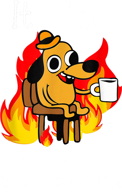ItS Fine IM Fine Everything Is Fine Funny IM Fine Dog Toddler Hoodie