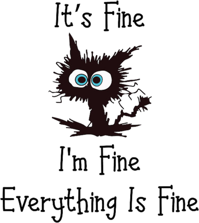 It's Fine I'm Fine Everything Is Fine Mousepad