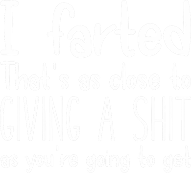 I Farted ThatS As Close To Me Giving A Shjt Funny Fart Apron
