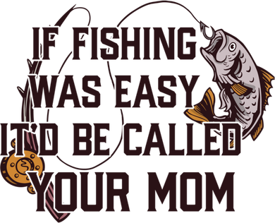 If Fishing Was Easy It'd Be Called Your Mom Funny Fish Meme Gift Kids Long Sleeve Shirt