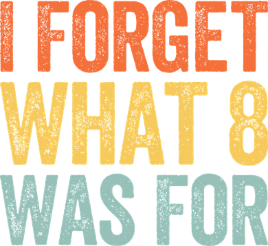 I Forget What 8 Was For Button