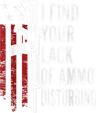 I Find Your Lack Of Ammo Disturbing Funny Gun Owner Joke Women's Sweatshirt