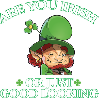 Are You Irish or Just Good Looking Leprechaun Women's T-Shirt