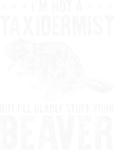 I´M Gladly Stuff Your Beaver Taxidermy Women's Long Sleeve Shirt