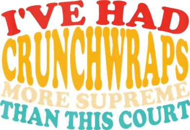 IVe Had Crunchwraps More Supreme Than This Court Kids Sweatshirt