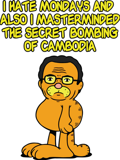 I Hate Mondays And Also I Masterminded The Secret Bombing Of Cambodia Funny Button