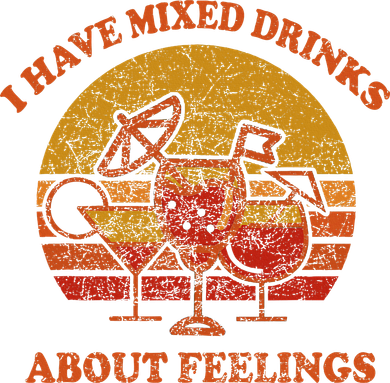 I Have Mixed Drinks About Feelings Vintage Sunset Cocktail Polo