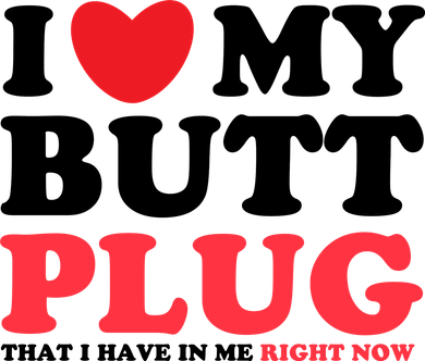 I Heart My Butt Plug That I Have In Me Right Now Kids T-Shirt