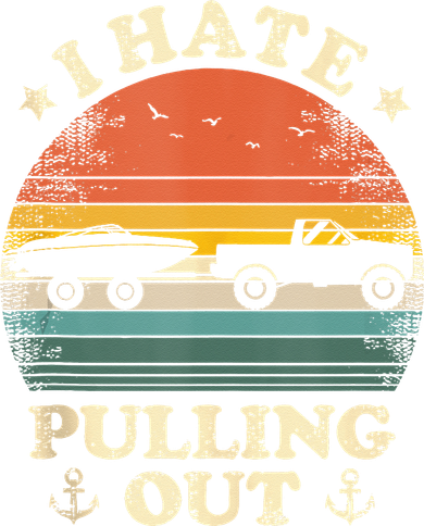 I Hate Pulling Out Vintage Boating Boat Trailer Captain Button