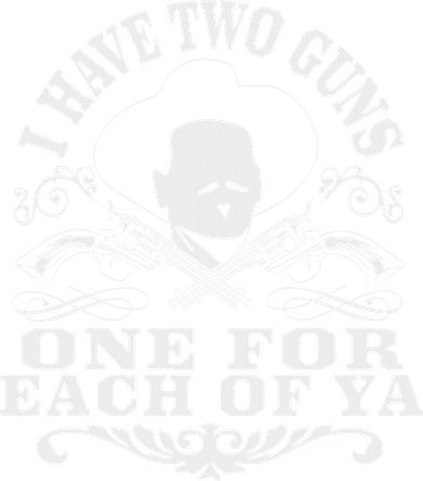 I Have Two Guns One For Each Of Ya Button