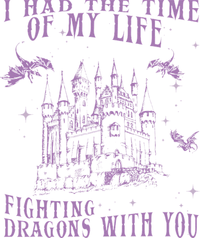 I Had The Time Of My Life Fighting Dragons With You Mythical Hoodie