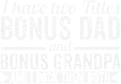 I have titles bonus dad bonus grandpa step grandpa Coaster