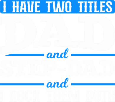 I Have Two Titles Dad And Step Dad Stepdad Stepdads Gift Doggie Tank