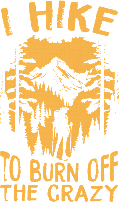 I Hike To Burn Off The Crazy T-Shirt