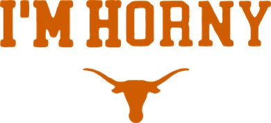 I’m Horny Texas Kids Long Sleeve Shirt
