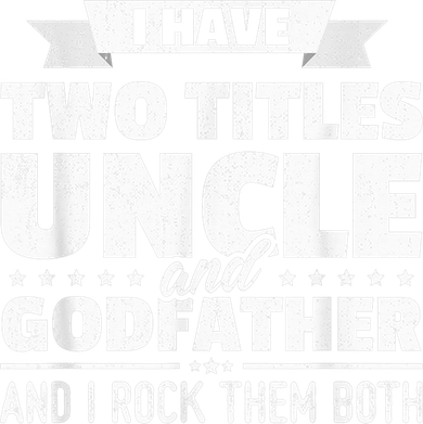  I Have Two Titles Uncle And Godfather Father's Day Gift Toddler T-Shirt